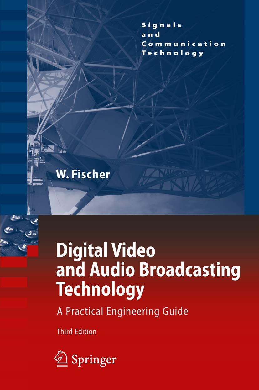 Digital Video and Audio Broadcasting Technology: A Practical Engineering Guide (Signals and Communication Technology),Used