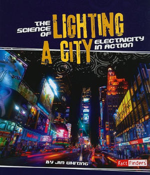 The Science of Lighting a City: Electricity in Action (Action Science) (Fact Finders: Action Science),Used