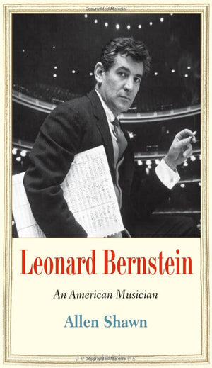 Leonard Bernstein: An American Musician (Jewish Lives),New