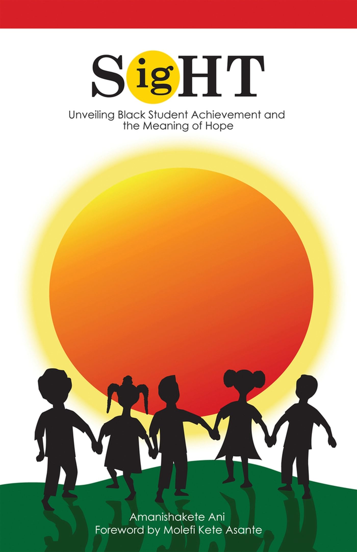 Sight: Unveiling Black Student Achievement And The Meaning Of Hope,Used