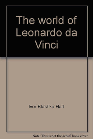 The world of Leonardo da Vinci;: Man of science, engineer, and dreamer of flight (Viking reprint editions),Used
