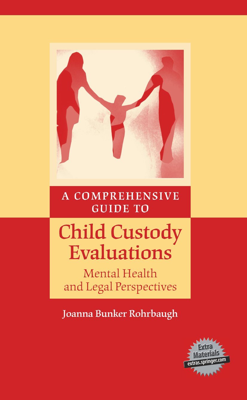 A Comprehensive Guide to Child Custody Evaluations: Mental Health and Legal Perspectives,Used