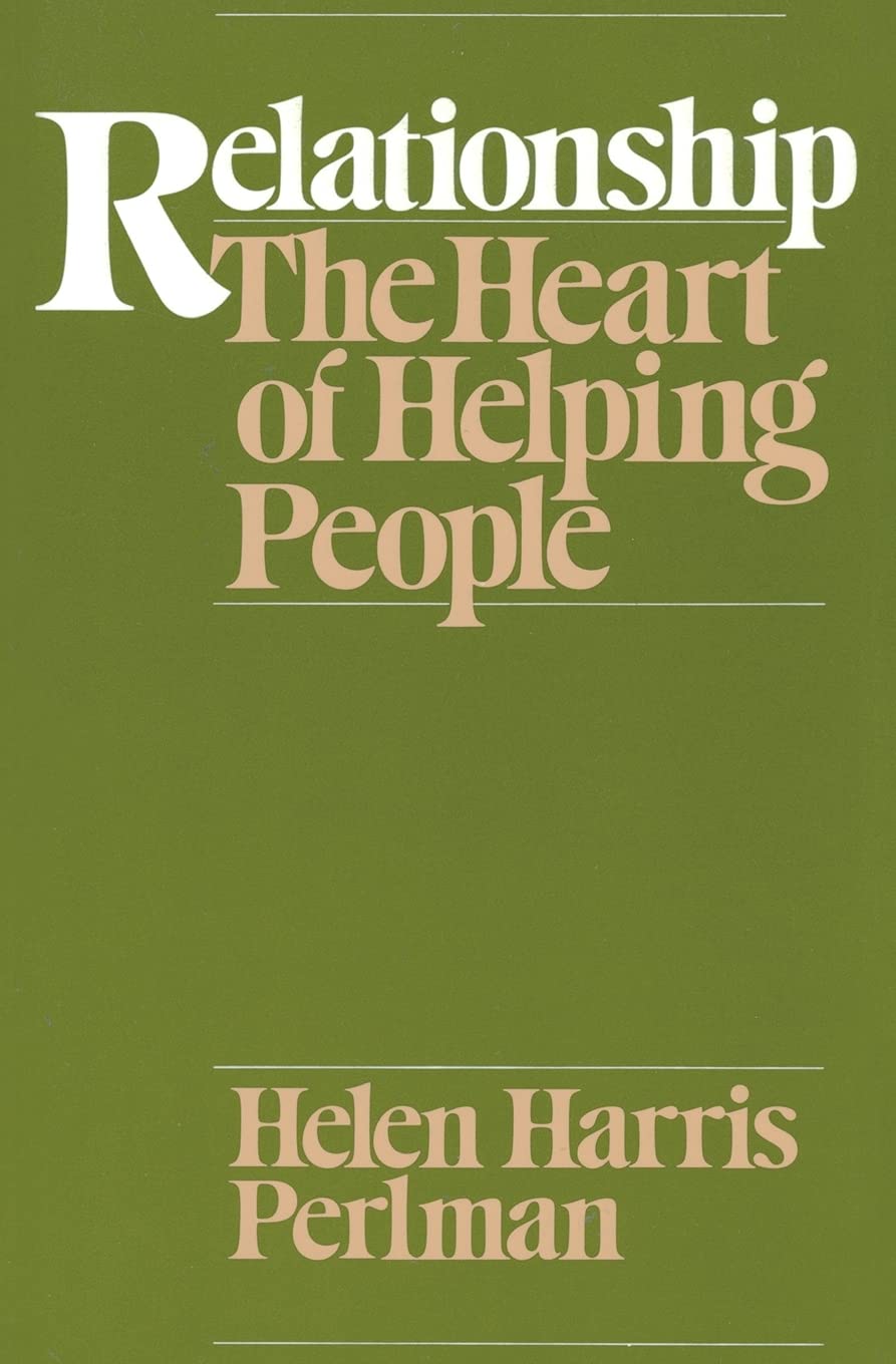 Relationship: The Heart Of Helping People,New