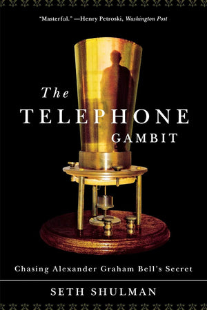 The Telephone Gambit: Chasing Alexander Graham Bell's Secret,Used