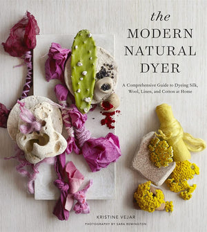 The Modern Natural Dyer: A Comprehensive Guide to Dyeing Silk, Wool, Linen, and Cotton at Home,Used