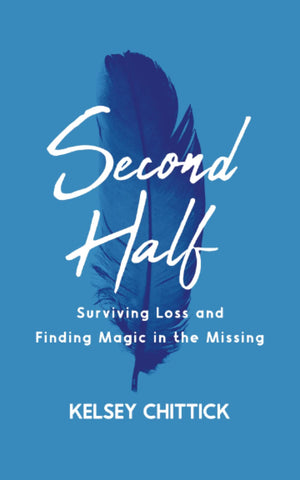 Second Half: Surviving Loss and Finding Magic in the Missing,Used