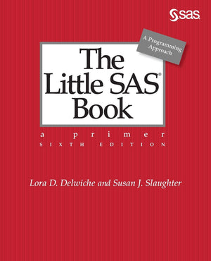 The Little SAS Book: A Primer, Sixth Edition,Used