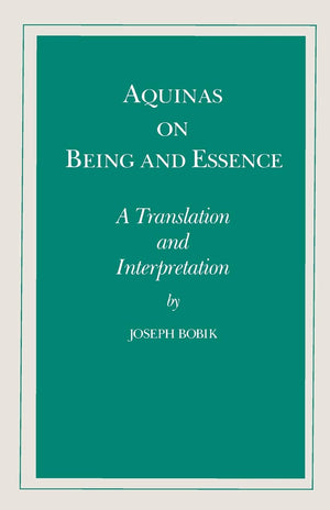 Aquinas on Being and Essence: A Translation and Interpretation,New