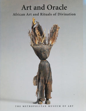 Art And Oracle: African Art And Rituals Of Divination,New