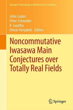 Noncommutative Iwasawa Main Conjectures Over Totally Real Fields: Mnster, April 2011 (Springer Proceedings In Mathematics & Stat,Used