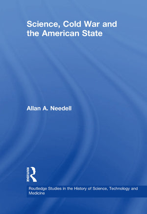 Science, Cold War and the American State (Routledge Studies in the History of Science, Technology and Medicine),Used