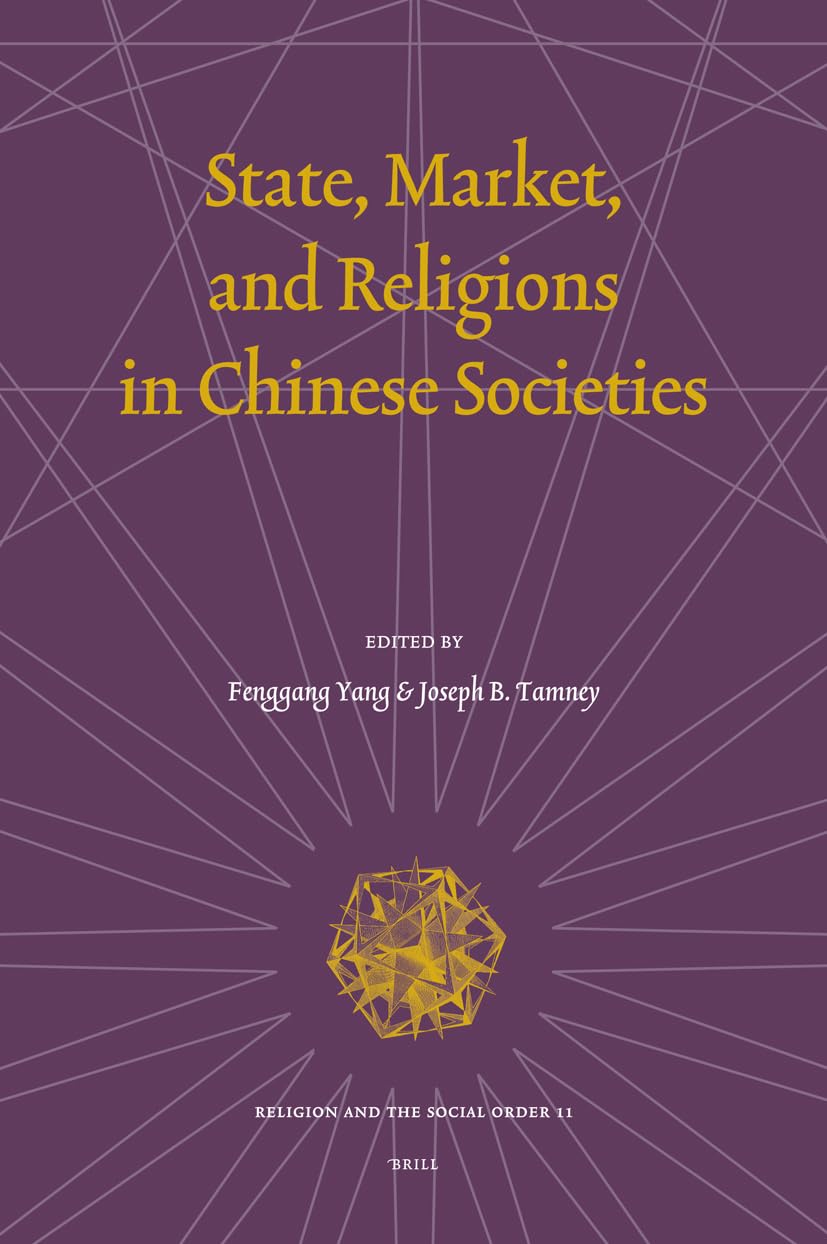 State, Market, And Religions in Chinese Societies (RELIGION AND THE SOCIAL ORDER),Used