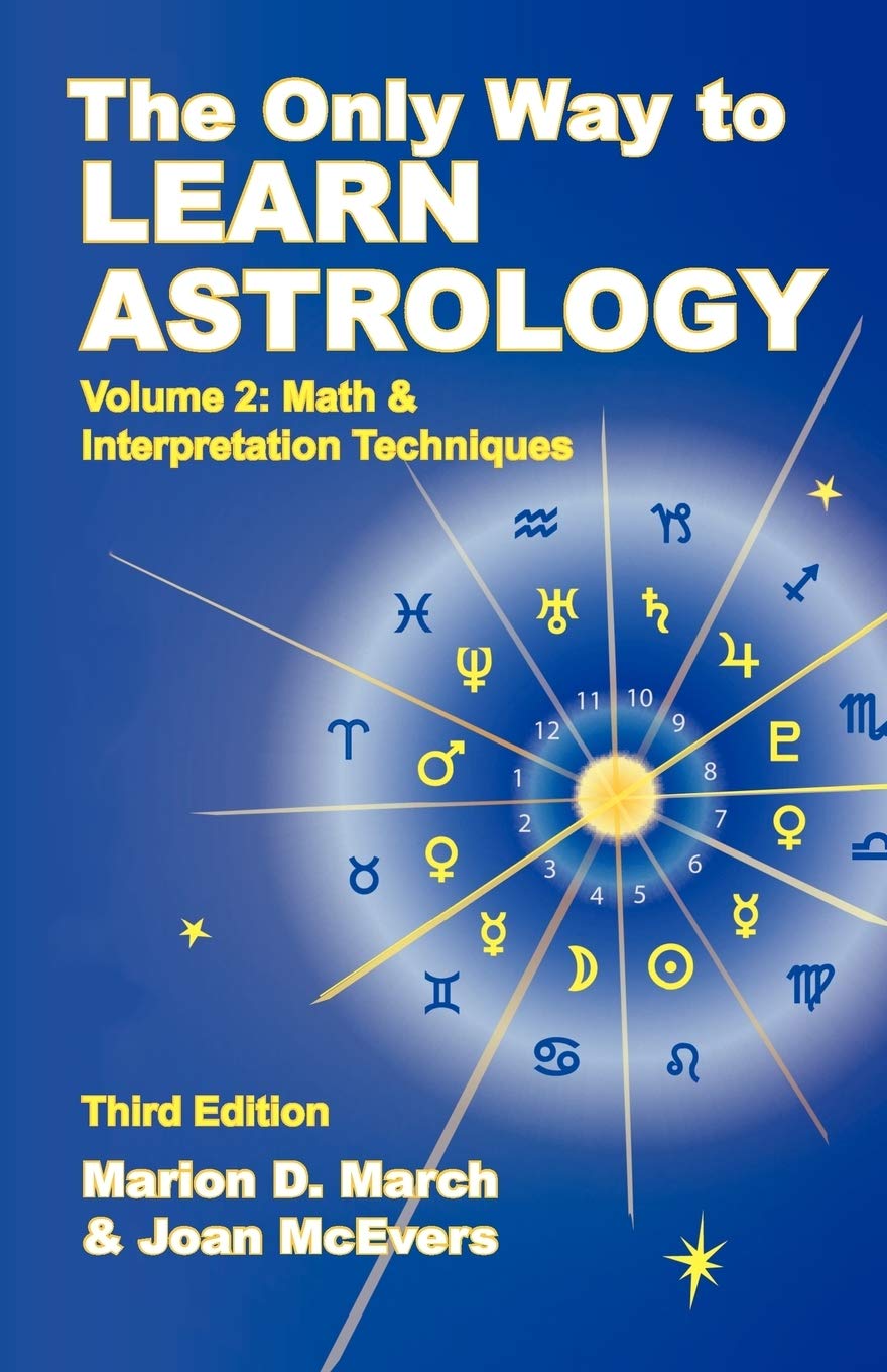 The Only Way To Learn Astrology, Volume 2, Third Edition,Used
