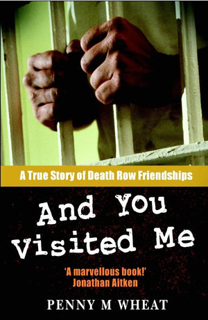 And You Visited Me: A True Story of Death Row Friendships,Used