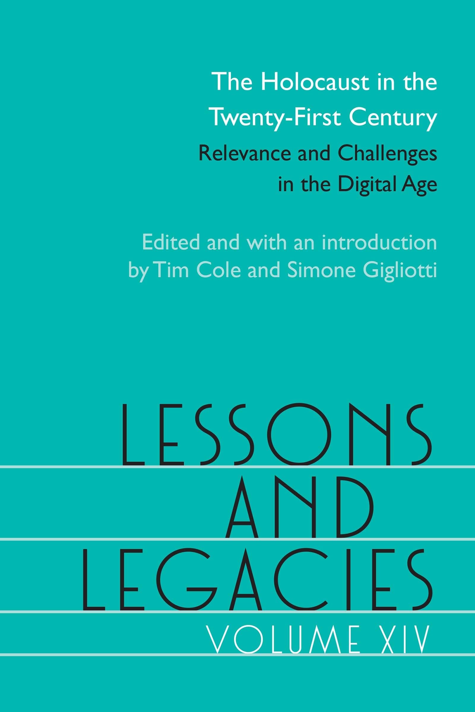 Lessons And Legacies Xiv: The Holocaust In The Twentyfirst Century; Relevance And Challenges In The Digital Age (Volume 14) (Le,Used