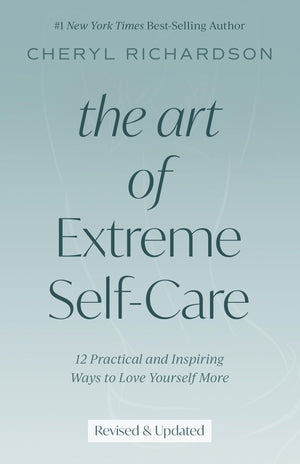 The Art of Extreme SelfCare Revised Edition: 12 Practical and Inspiring Ways to Love Yourself More,Used