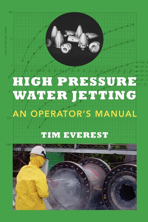 High Pressure Water Jetting  An Operator'S Manual: Water Jet Operator Manual,Used