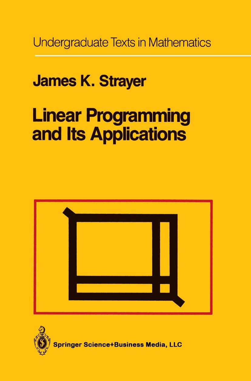 Linear Programming And Its Applications (Undergraduate Texts In Mathematics),Used