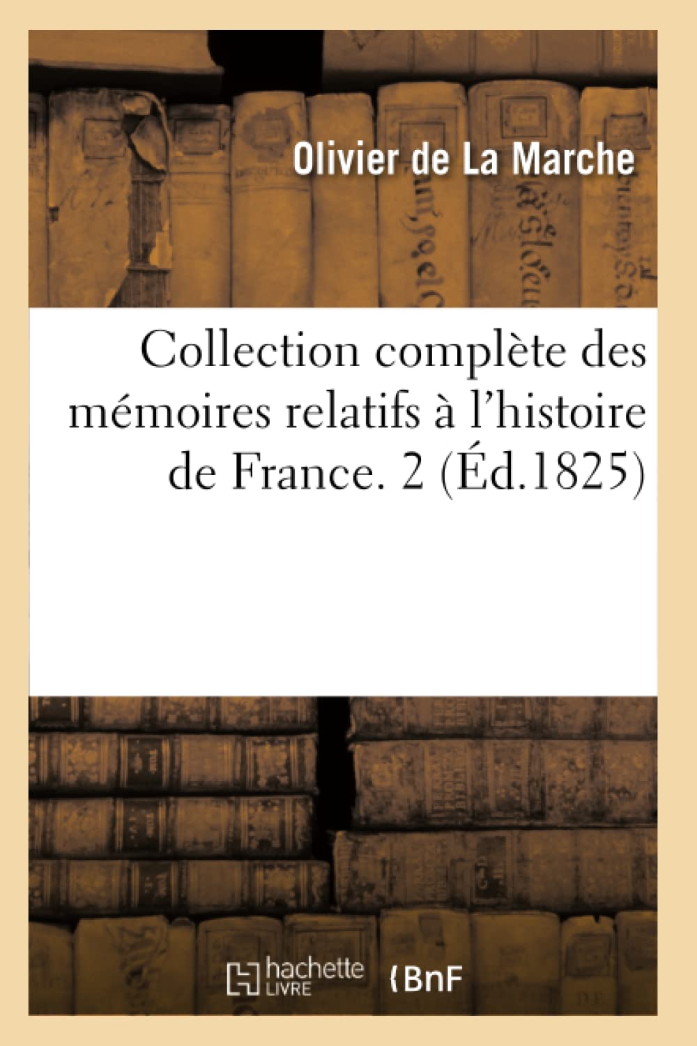 Collection Complte Des Mmoires Relatifs  L'Histoire De France. 2 (D.1825) (French Edition),New