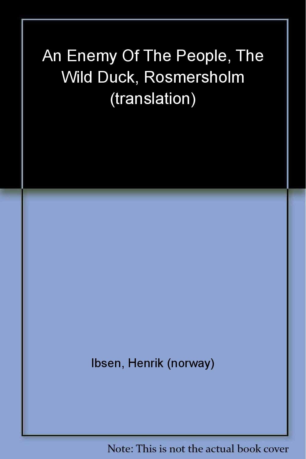An Enemy of the People; The Wild Duck; Rosmersholm (Oxford World's Classics),Used