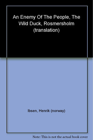 An Enemy of the People; The Wild Duck; Rosmersholm (Oxford World's Classics),Used
