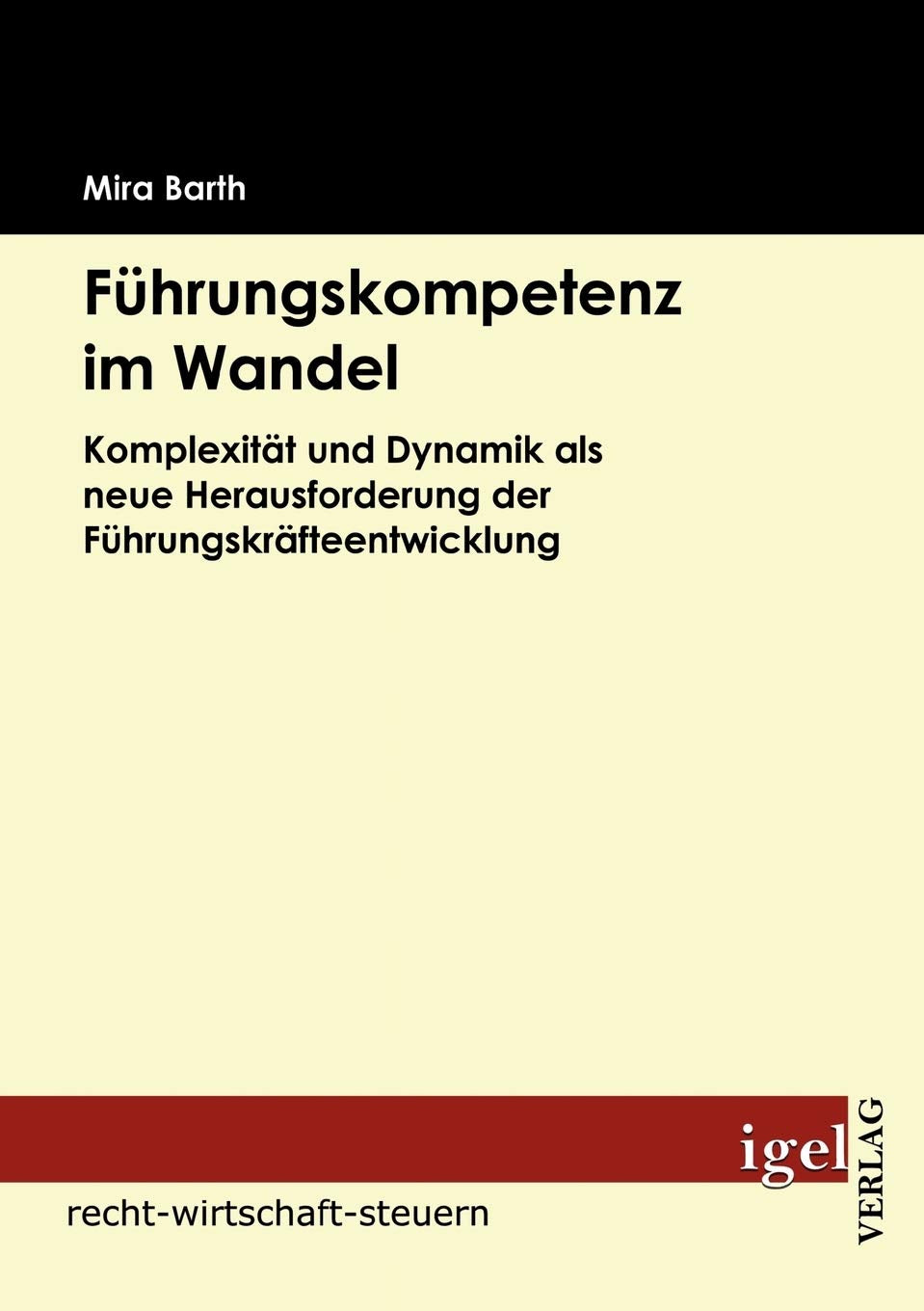 Fhrungskompetenz im Wandel: Komplexitt und Dynamik als neue Herausforderung der Fhrungskrfteentwicklung (German Edition),New
