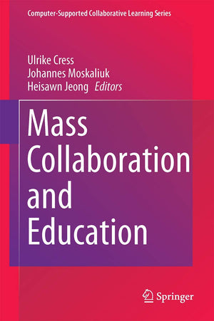 Mass Collaboration and Education (ComputerSupported Collaborative Learning Series, 16),Used