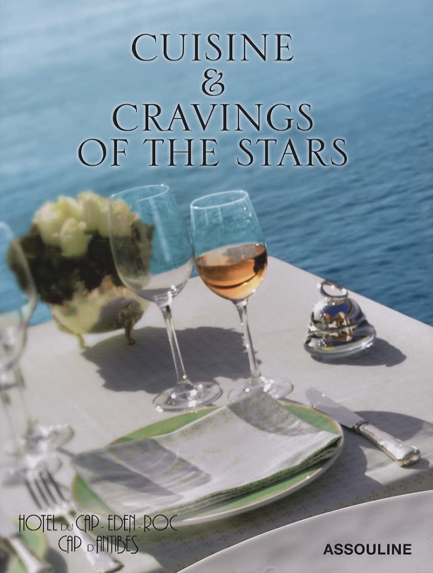 Hotel Du Cap Eden Roc: Cuisine & Cravings of the Stars,New