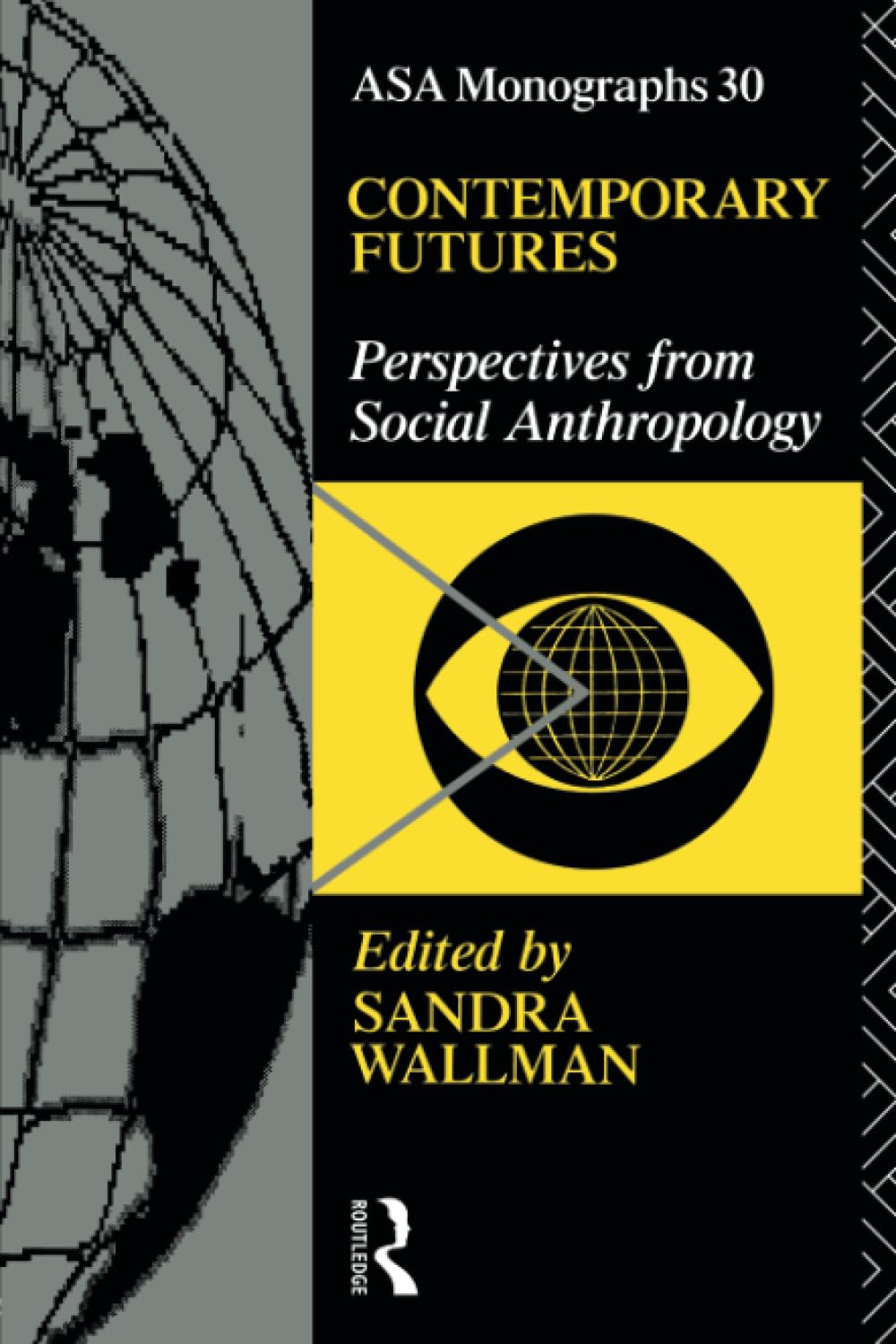 Contemporary Futures: Perspectives From Social Anthropology (Asa Monographs)