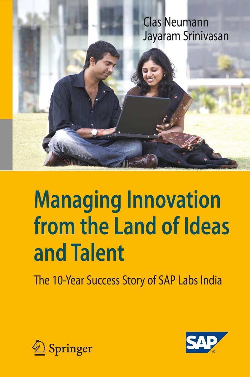 Managing Innovation from the Land of Ideas and Talent: The 10Year Story of SAP Labs India,Used