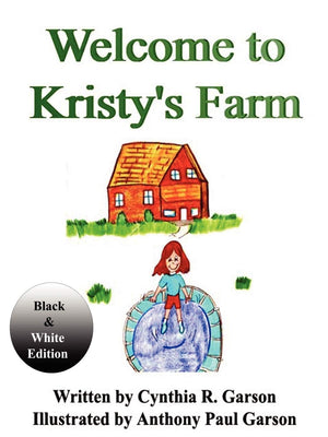Welcome to Kristy's Farm: Book I Black and White Version,Used