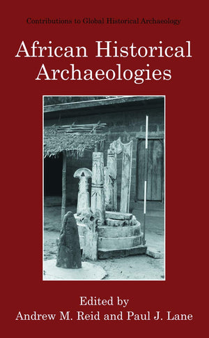 African Historical Archaeologies (Contributions To Global Historical Archaeology),Used