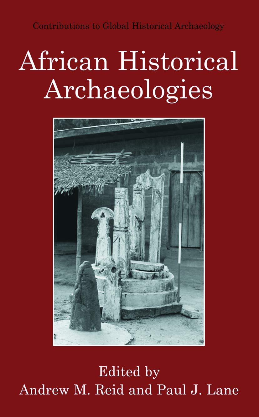 African Historical Archaeologies (Contributions To Global Historical Archaeology),Used