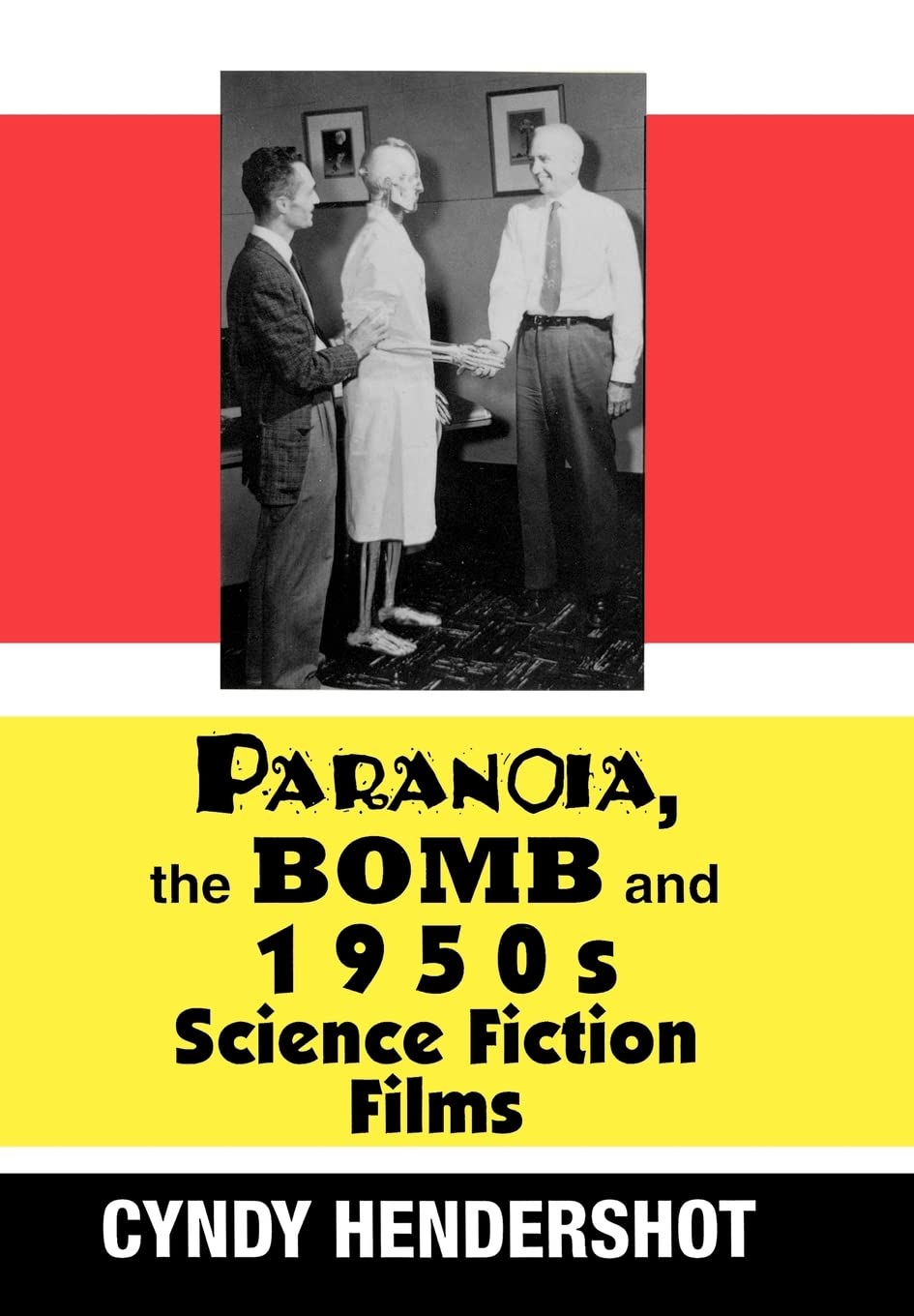 Paranoia, the Bomb, and 1950s Science Fiction Films,Used