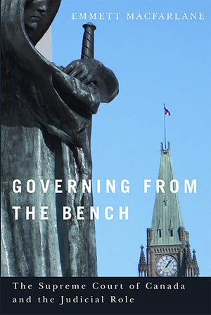 Governing from the Bench: The Supreme Court of Canada and the Judicial Role (Law and Society),Used