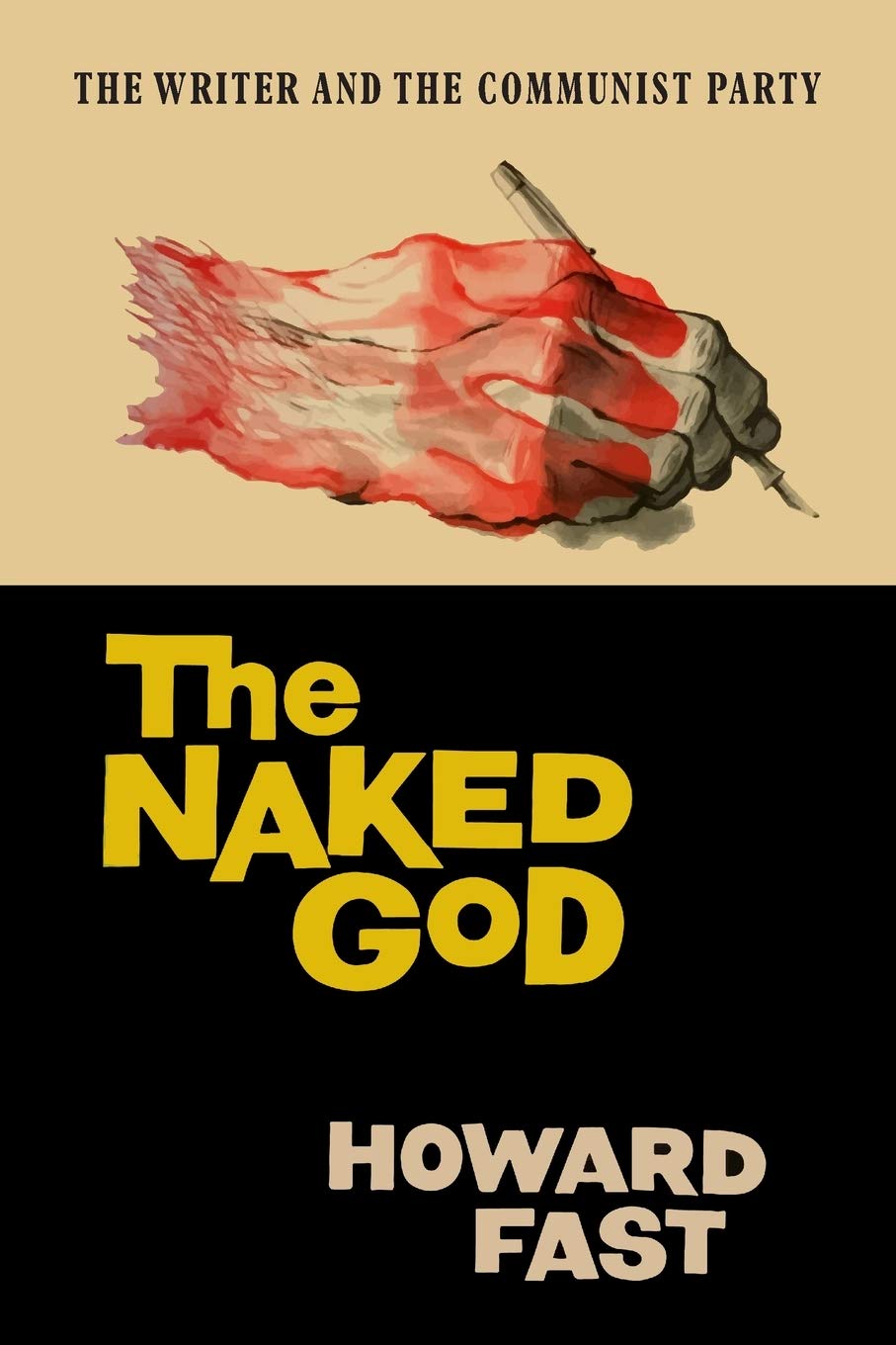 The Naked God: The Writer and the Communist Party,Used