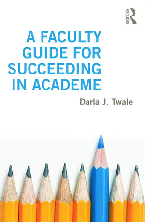 A Faculty Guide for Succeeding in Academe,Used