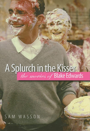 A Splurch In The Kisser: The Movies Of Blake Edwards (Wesleyan Film)-new