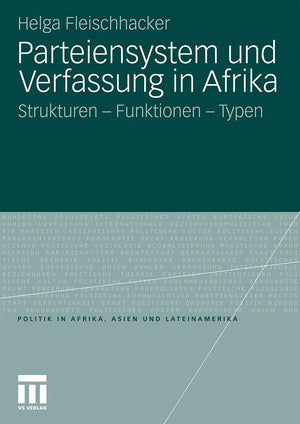 Parteiensystem und Verfassung in Afrika: Strukturen  Funktionen  Typen (Politik in Afrika, Asien und Lateinamerika) (German Ed,Used
