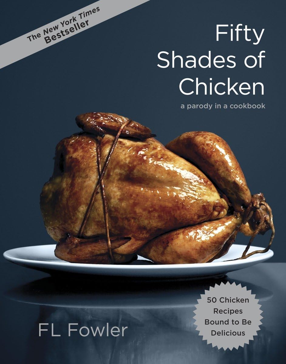 Fifty Shades of Chicken: A Parody in a Cookbook,Used