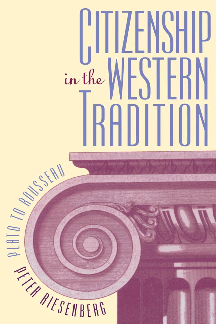 Citizenship In The Western Tradition: Plato To Rousseau,New