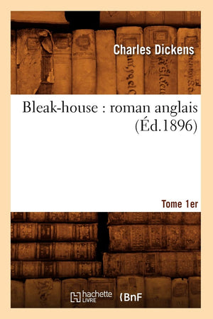 Bleakhouse: Roman Anglais. Tome 1 (D.1896) (Litterature) (French Edition),Used