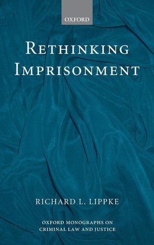 Rethinking Imprisonment (Oxford Monographs on Criminal Law and Justice),Used