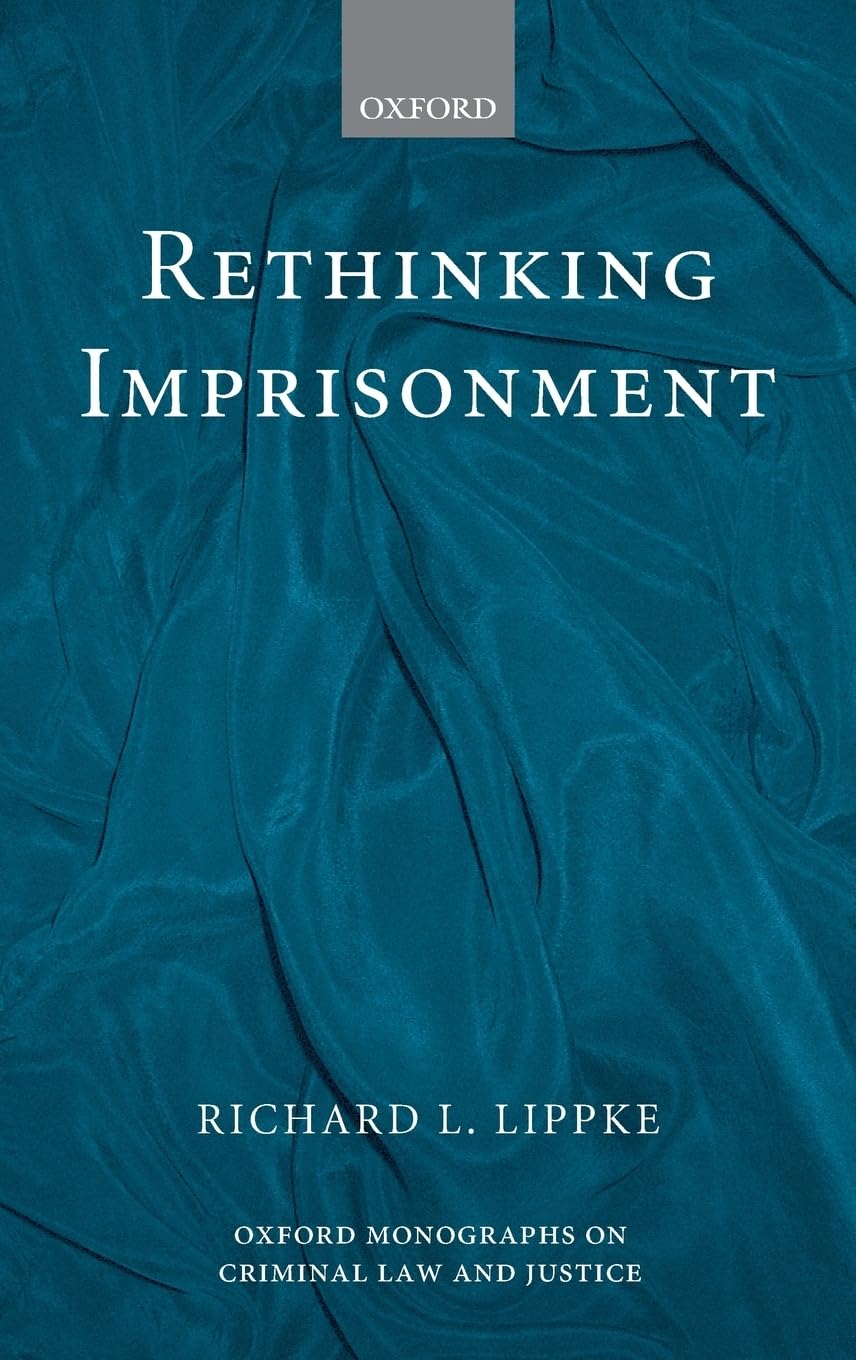 Rethinking Imprisonment (Oxford Monographs on Criminal Law and Justice),Used