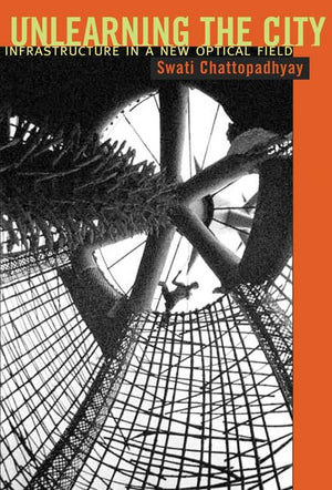 Unlearning the City: Infrastructure in a New Optical Field,Used