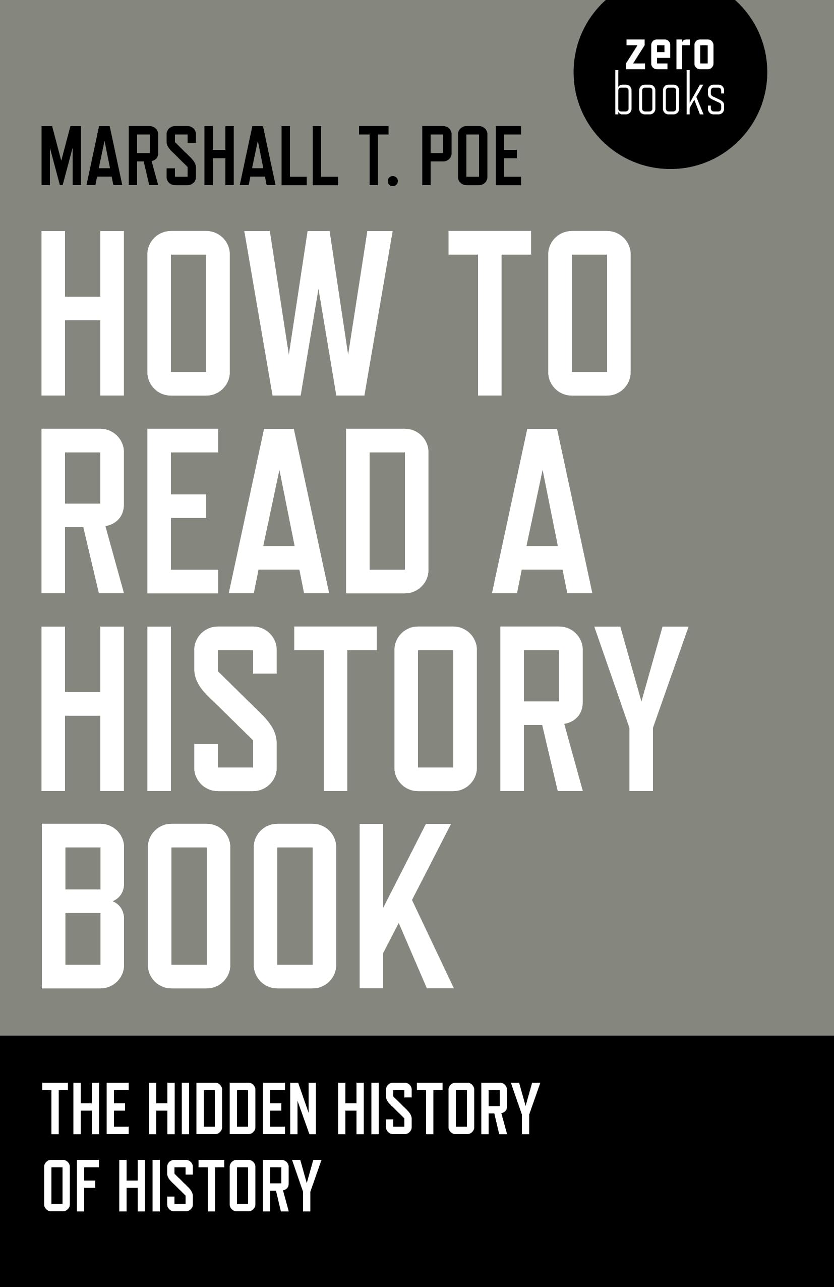 How to Read a History Book: The Hidden History Of History,Used