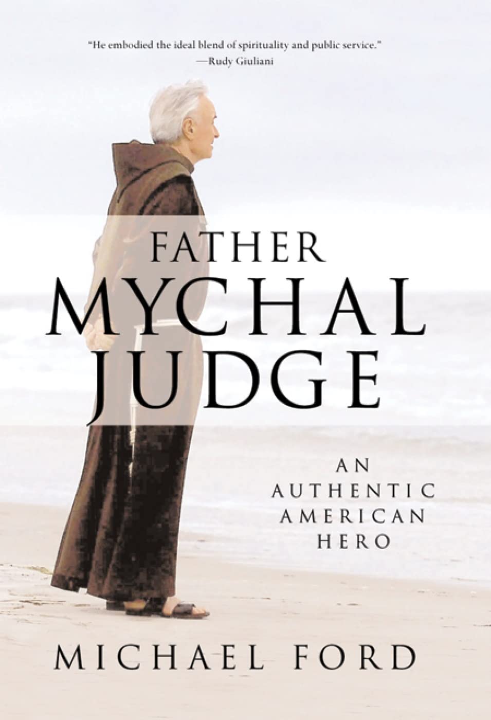 Father Mychal Judge: An Authentic American Hero,New