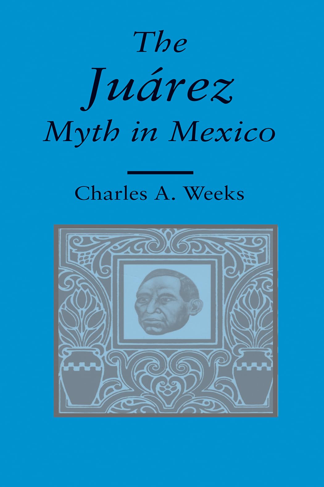 The Juarez Myth In Mexico,Used