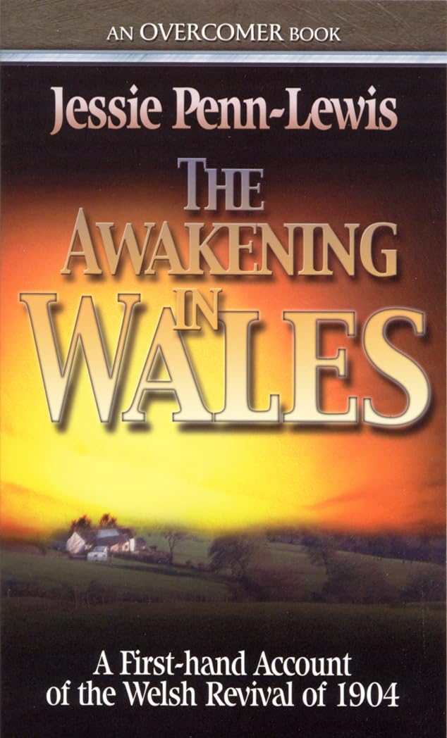 The Awakening In Wales: A firsthand account of the Welsh Revival of 1904 (Overcome Books),Used