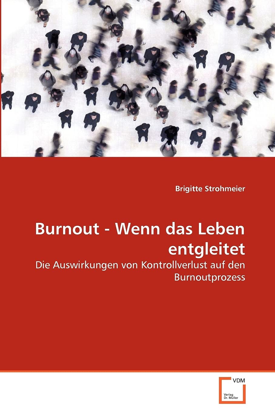Burnout  Wenn das Leben entgleitet: Die Auswirkungen von Kontrollverlust auf den Burnoutprozess (German Edition),Used